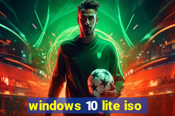 windows 10 lite iso